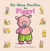 No More Pacifier for Piggy! (Hardcover) - Bernette Ford Photo