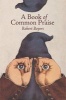 A Book of Common Praise (Paperback) - Robert Boyers Photo