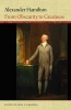 Alexander Hamilton - From Obscurity to Greatness (Hardcover) - John P Kaminski Photo