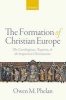 The Formation of Christian Europe - The Carolingians, Baptism, and the Imperium Christianum (Hardcover) - Owen Michael Phelan Photo