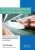 Secure Development for Mobile Apps - How to Design and Code Secure Mobile Applications with PHP and JavaScript (Paperback) - J D Glaser Photo