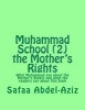 Muhammad School (2) the Mother's Rights - What Muhammad Say about the Mother's Rights and What the Readers Say about This Book (Paperback) - Mrs Safaa Ahmad Abdel Aziz Photo