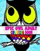 Epic Owl Adult Coloring Book (Paperback) - Susan Potterfields Photo