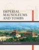 Imperial Mausoleums and Tombs: Resting Places for Imperial Rulers (Paperback) - Boyang Wang Photo