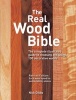 The Real Wood Bible - The Complete Illustrated Guide to Choosing and Using 100 Decorative Woods (Paperback, Revised edition) - Nick Gibbs Photo