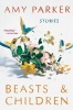 Beasts and Children (Paperback) - Amy Parker Photo