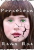 Porcelain (Paperback) - Rena Roe Photo