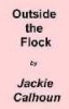 Outside the Flock (Paperback) - Jackie Calhoun Photo