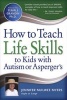 How to Teach Life Skills to Kids with Autism or Asperger's (Paperback) - Jennifer McIlwee Myers Photo