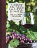 A First Course in Wine - From Grape to Glass (Hardcover) - Dan Amatuzzi Photo