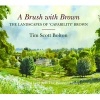 A Brush with Brown - The Landscapes of Capability Brown (Hardcover) - Tim Scott Bolton Photo