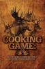 Cooking Game - Best Wild Game Recipes from the Readers of Deer & Deer Hunting (Paperback) - Editors of Deer Deer Hunting Photo