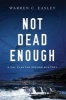 Not Dead Enough (Hardcover) - Warren C Easley Photo