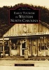 Early Tourism in Western North Carolina (Paperback) - Steve C Compton Photo