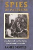 Spies in Palestine - Love, Betrayal and the Heroic Life of Sarah Aaronsohn (Hardcover) - James Srodes Photo