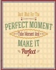 Don't Wait for the Perfect Moment Take a Moment and Make It Perfect - Inspirational Quotes Writing Journal Diary - 105 Lined Pages - 8 X 10 Large Notebook (Paperback) - Copper Star Media Photo