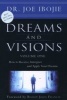 Dreams and Visions - How to Receive, Interpret and Apply Your Dreams (Paperback) - Dr Joe Ibojie Photo