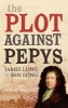 The Plot Against Pepys (Hardcover) - James Long Photo