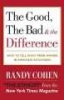 The Good, the Bad & the Difference - How to Tell the Right from Wrong in Everyday Situations (Paperback) - Randy Cohen Photo