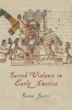 Sacred Violence in Early America (Hardcover) - Susan Juster Photo