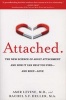 Attached - The New Science of Adult Attachment and How it Can Help You Find - and Keep - Love (Paperback) - Rachel Heller Photo