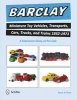 Barclay Miniature Toy Vehicles, Transports, Cars, Trucks & Trains 1932-1971 - A Comprehensive Catalog & Price Guide (Paperback) - Howard W Melton Photo