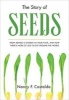 The Story of Seeds - From Mendel's Garden to Your Plate, and How There's More of Less to Eat Around the World (Hardcover) - Nancy Castaldo Photo