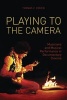 Playing to the Camera - Musicians and Musical Performance in Documentary Cinema (Hardcover, New) - Thomas F Cohen Photo