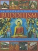 An Illustrated Guide to Buddhism - an Introduction to the Buddhist Faith and Its Practice Worldwide, in Over 300 Artworks and Photographs (Paperback) - Ian Harris Photo