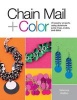 Chain Mail + Color - 20 Jewelry Projects Using Aluminum Jump Rings, Scales, and Disks (Paperback) - Vanessa Walilko Photo