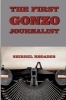 The First Gonzo Journalist (Paperback) - Shirrel Rhoades Photo