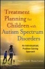 Treatment Planning for Children with Autism Spectrum Disorders - An Individualized, Problem-Solving Approach (Paperback) - Karen Levine Photo