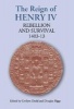 The Reign of Henry IV - Rebellion and Survival, 1403-1413 (Hardcover) - Gwilym Dodd Photo