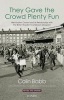 They Gave the Crowd Plenty Fun - West Indian Cricket and its Relationship with the British-Resident Caribbean Diaspora (Paperback, Revised edition) - Colin Babb Photo