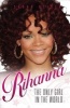 Rihanna - The Only Girl in the World (Paperback) - Sarah Oliver Photo