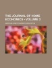 The Journal of Home Economics (Volume 3) (Paperback) - American Home Economics Association Photo