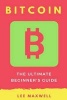 Bitcoin - The Ultimate Beginner's Guide (Paperback) - Lee Maxwell Photo