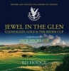 Jewel in the Glen - Gleneagles, Golf and the Ryder Cup (Hardcover, New edition) - Ed Hodge Photo