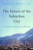 The Future of the Suburban City - Lessons from Sustaining Phoenix (Paperback) - Grady Gammage Photo