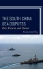 The South China Sea Disputes - Past, Present, and Future (Hardcover) - Nalanda Roy Photo