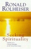 Seeking Spirituality (Paperback) - Ronald Rolheiser Photo