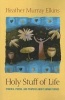 Holy Stuff of Life - Stories, Poems, and Prayers about Human Things (Paperback) - Heather Murray Elkins Photo