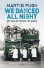 We Danced All Night - A Social History of Britain Between the Wars (Paperback) - Martin Pugh Photo