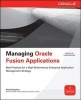 Managing Oracle Fusion Applications (Paperback) - Richard Bingham Photo