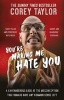 You're Making Me Hate You (Paperback) - Corey Taylor Photo