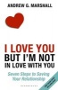 I Love You but I'm Not in Love with You - Seven Steps to Saving Your Relationship (Paperback) - Andrew G Marshall Photo