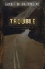 Trouble (Paperback) - Gary D Schmidt Photo