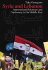 Syria and Lebanon - International Relations and Diplomacy in the Middle East (Paperback) - Taku Osoegawa Photo