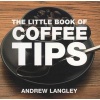 The Little Book of Coffee Tips (Paperback) - Andrew Langley Photo