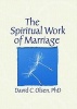 The Spiritual Work of Marriage (Paperback) - David C Olsen Photo